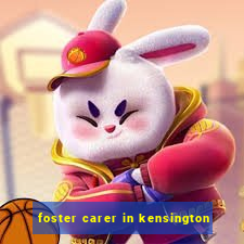 foster carer in kensington